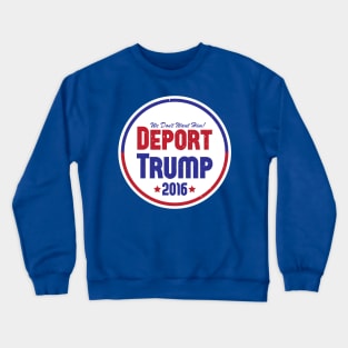 Deport Trump 2016 Crewneck Sweatshirt